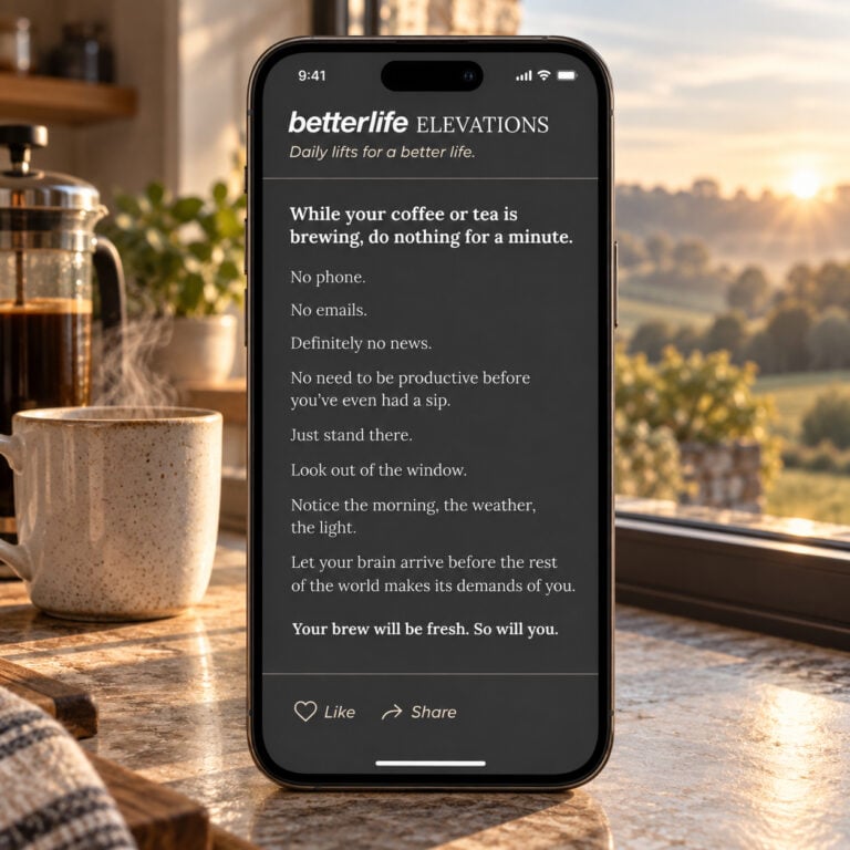 Better Life Elevation displayed on a smartphone beside coffee and a French press in a calm morning setting.